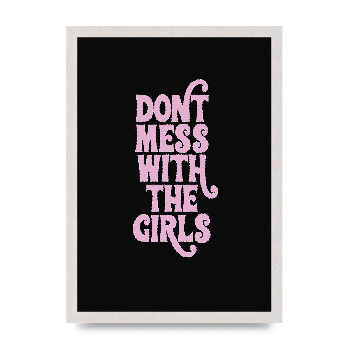 Dont Mess With The Girls Quote" Wall Art - A3 framed