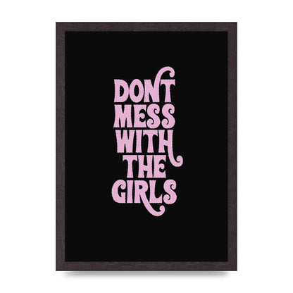 Dont Mess With The Girls Quote" Wall Art - A3 framed