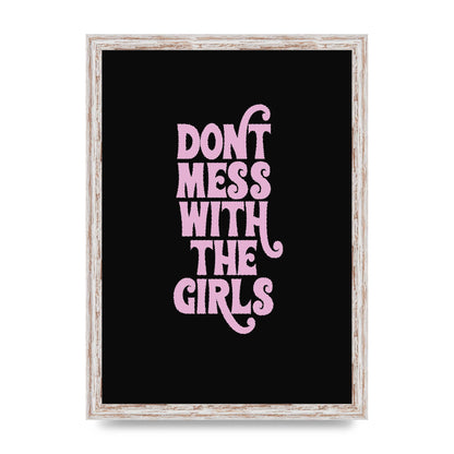 Dont Mess With The Girls Quote" Wall Art - A3 framed