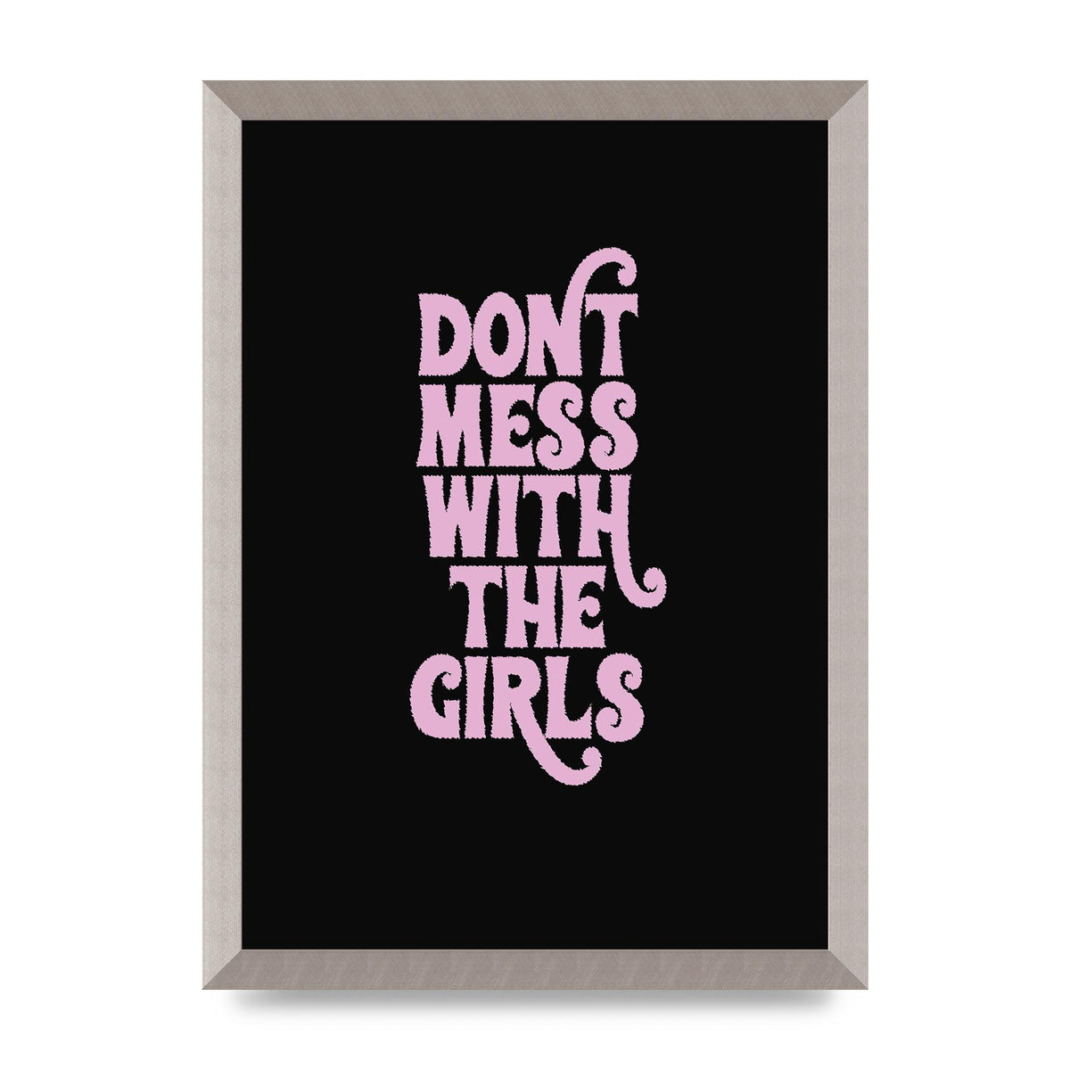 Dont Mess With The Girls Quote" Wall Art - A3 framed