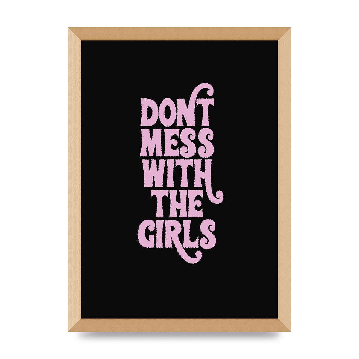Dont Mess With The Girls Quote" Wall Art - A3 framed