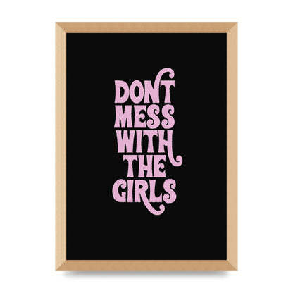 Dont Mess With The Girls Quote" Wall Art - A3 framed