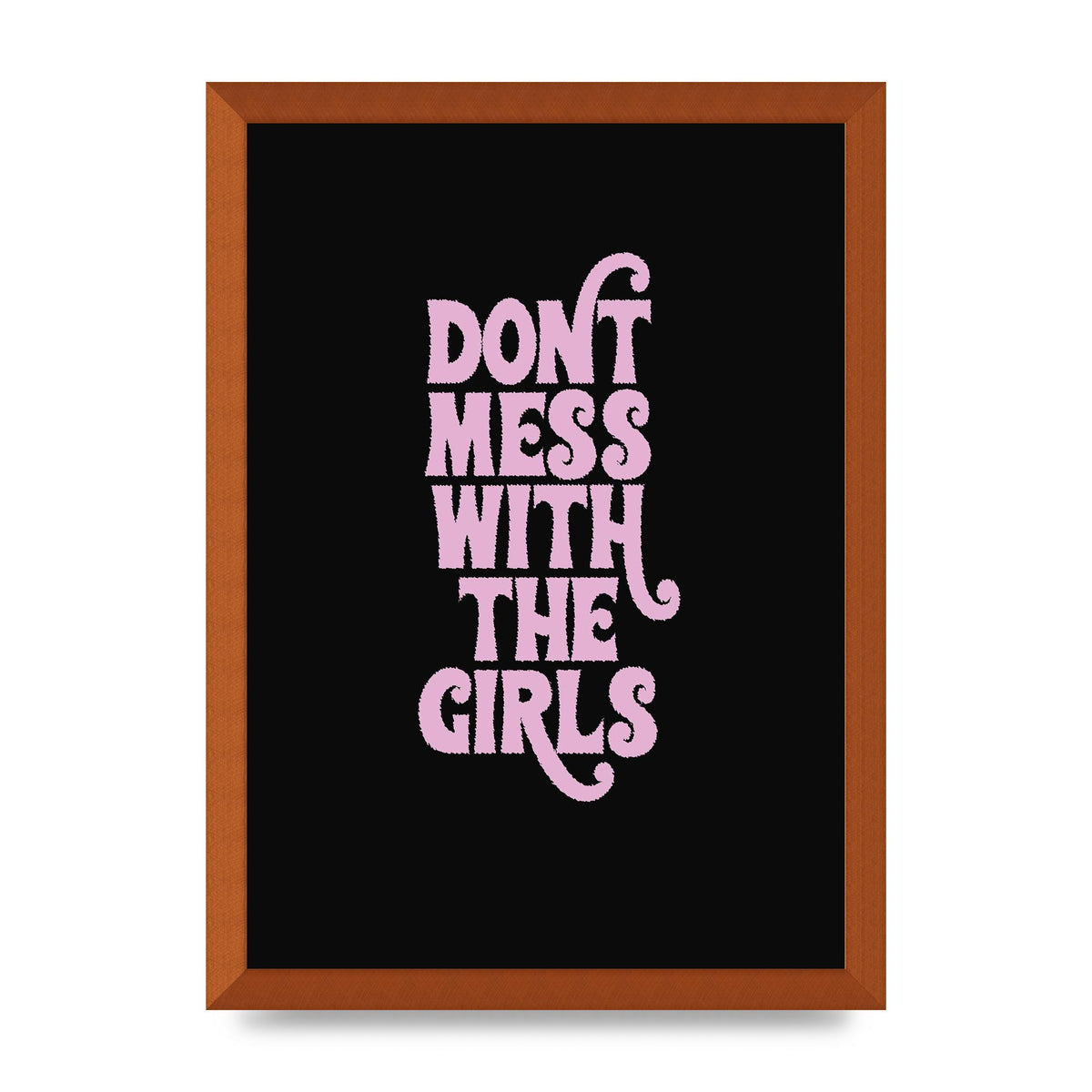 Dont Mess With The Girls Quote" Wall Art - A3 framed