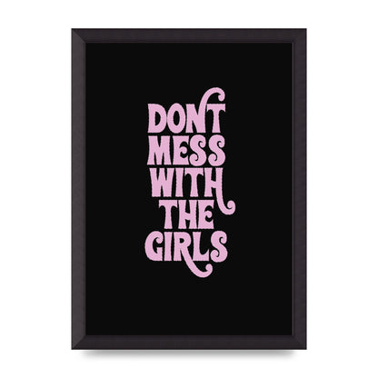 Dont Mess With The Girls Quote" Wall Art - A3 framed
