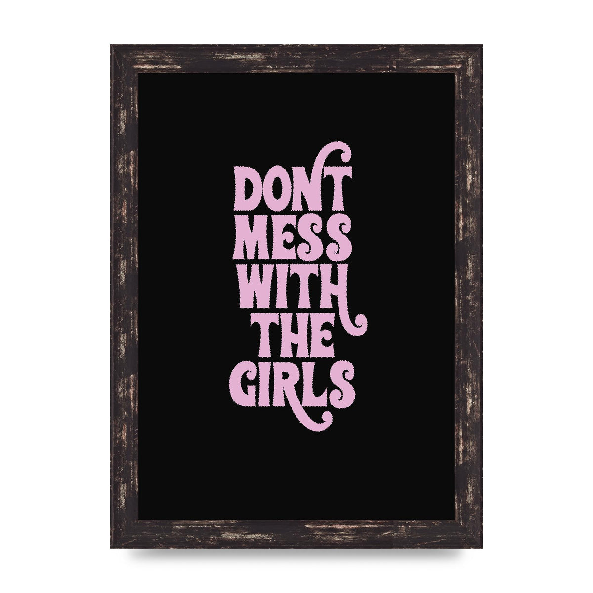 Dont Mess With The Girls Quote" Wall Art - A4 framed