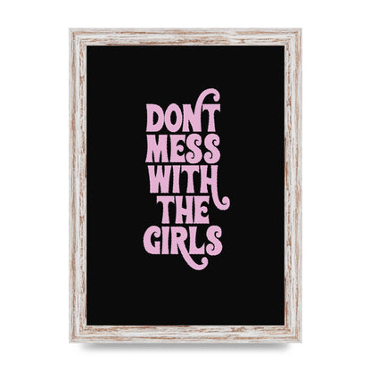 Dont Mess With The Girls Quote" Wall Art - A4 framed