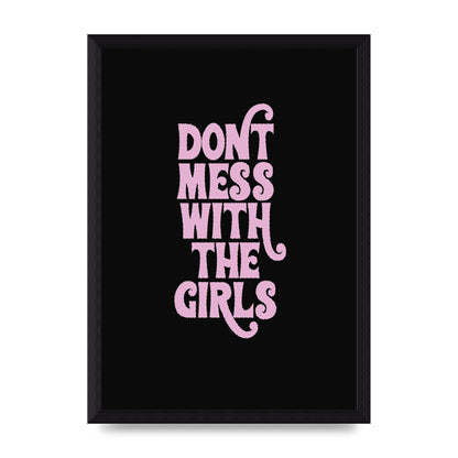 Dont Mess With The Girls Quote" Wall Art - A4 framed