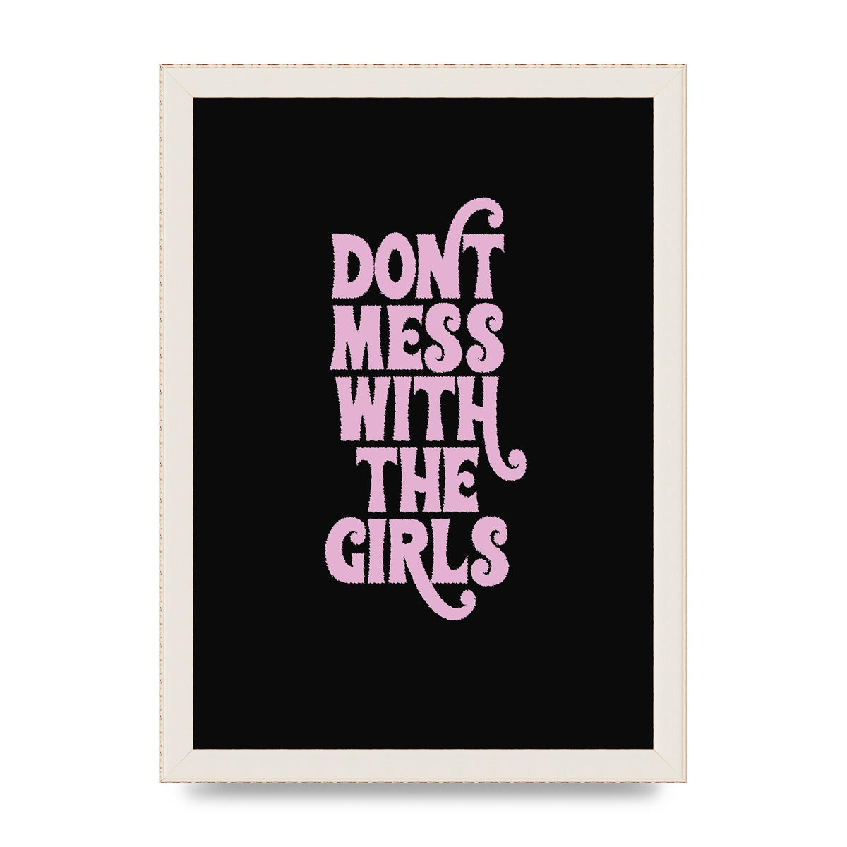 Dont Mess With The Girls Quote" Wall Art - A4 framed
