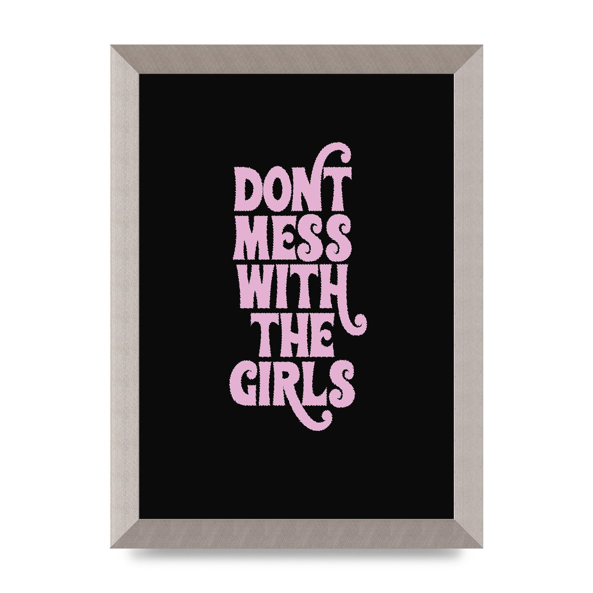Dont Mess With The Girls Quote" Wall Art - A4 framed