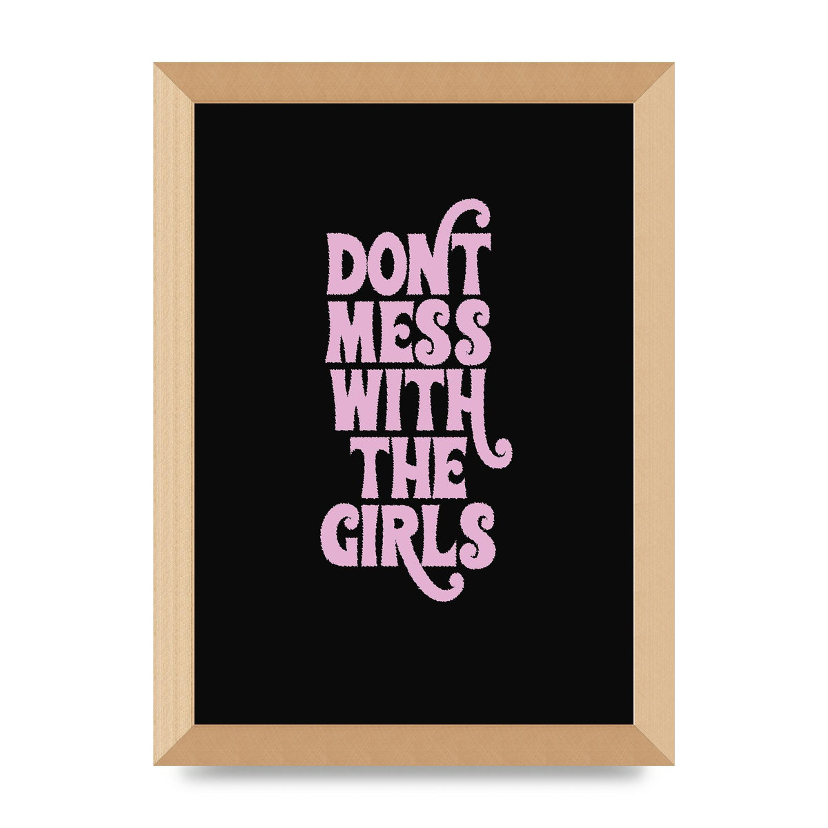 Dont Mess With The Girls Quote" Wall Art - A4 framed