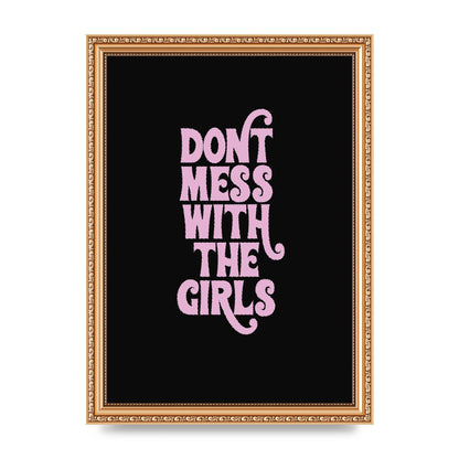 Dont Mess With The Girls Quote" Wall Art - A4 framed
