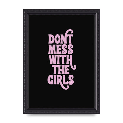 Dont Mess With The Girls Quote" Wall Art - A4 framed
