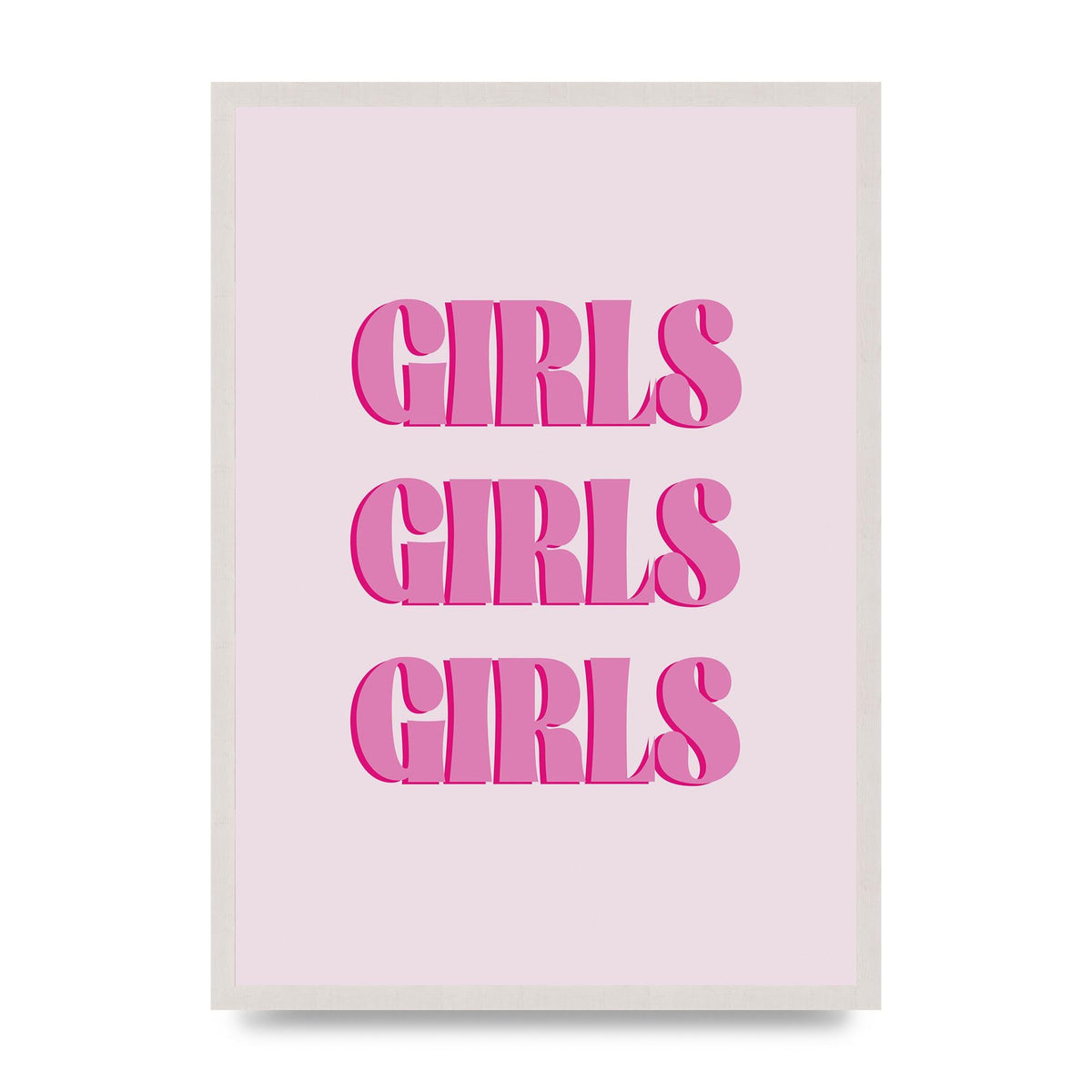 Girls Girls Girls Quote" Art For The Home - A2 framed