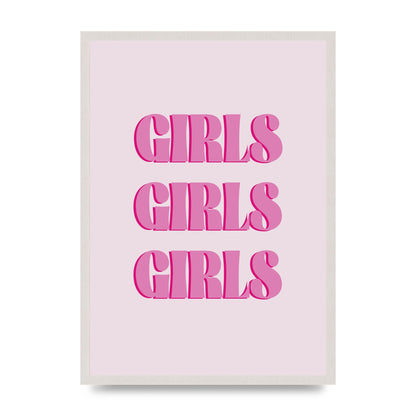 Girls Girls Girls Quote" Art For The Home - A2 framed