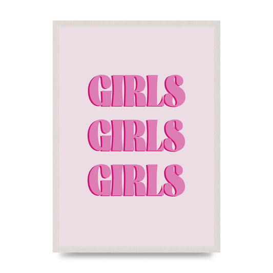 Girls Girls Girls Quote" Art For The Home - A2 framed
