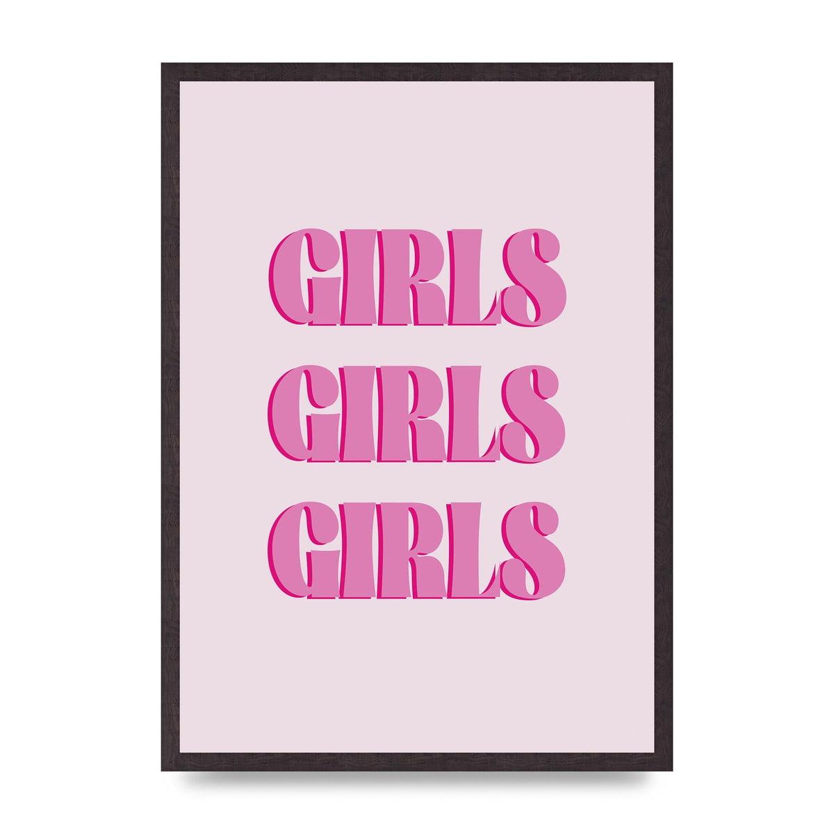 Girls Girls Girls Quote" Art For The Home - A2 framed
