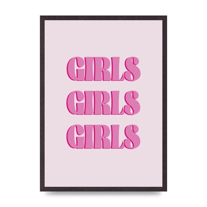 Girls Girls Girls Quote" Art For The Home - A2 framed
