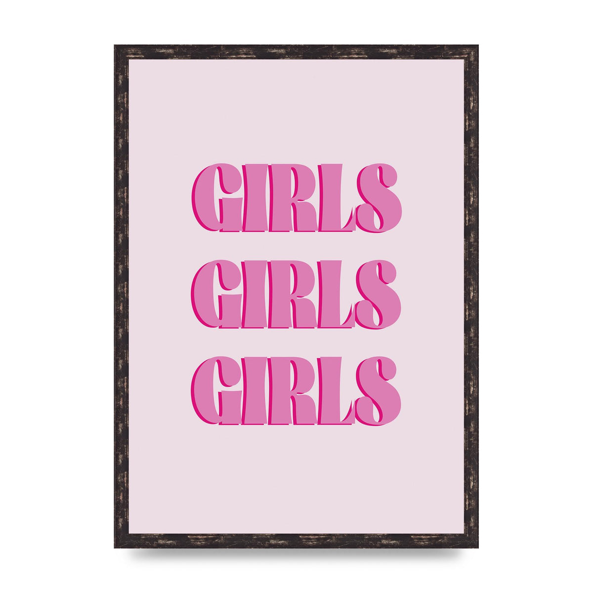 Girls Girls Girls Quote" Art For The Home - A2 framed