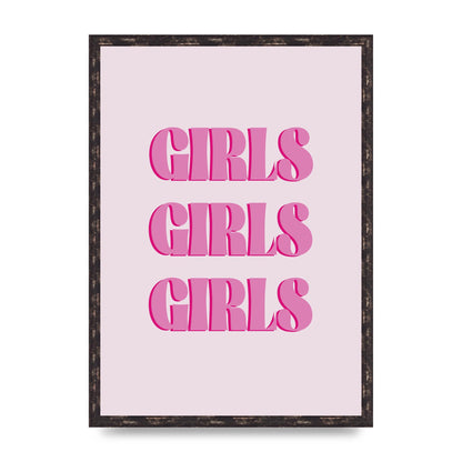 Girls Girls Girls Quote" Art For The Home - A2 framed