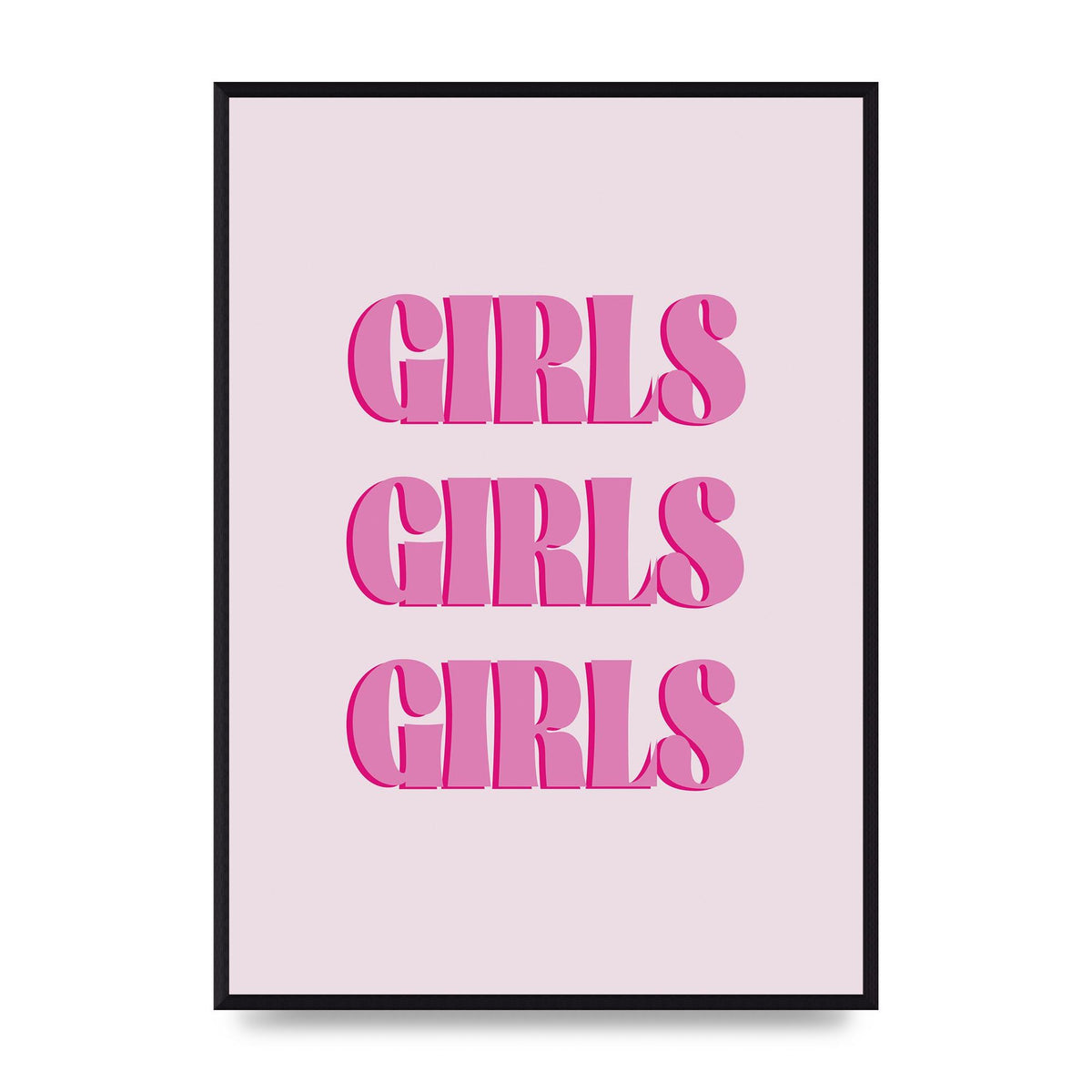 Girls Girls Girls Quote" Art For The Home - A2 framed