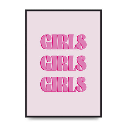 Girls Girls Girls Quote" Art For The Home - A2 framed