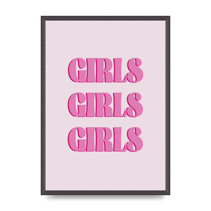 Girls Girls Girls Quote" Art For The Home - A2 framed