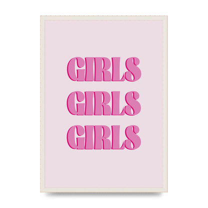 Girls Girls Girls Quote" Art For The Home - A2 framed
