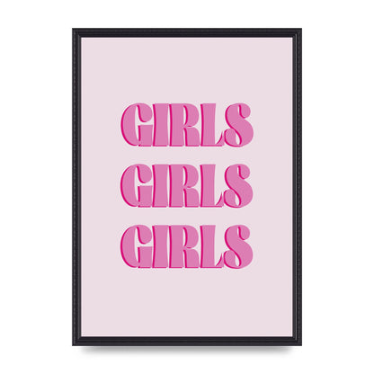Girls Girls Girls Quote" Art For The Home - A2 framed