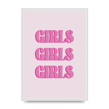 Girls Girls Girls Quote" Art For The Home - A2 framed