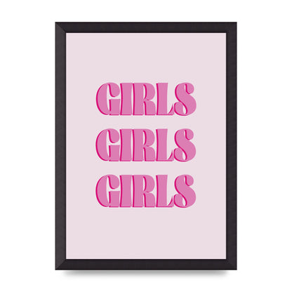 Girls Girls Girls Quote" Art For The Home - A3 framed