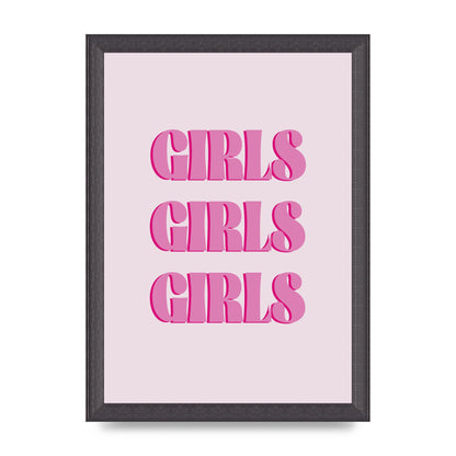 Girls Girls Girls Quote" Art For The Home - A4 framed