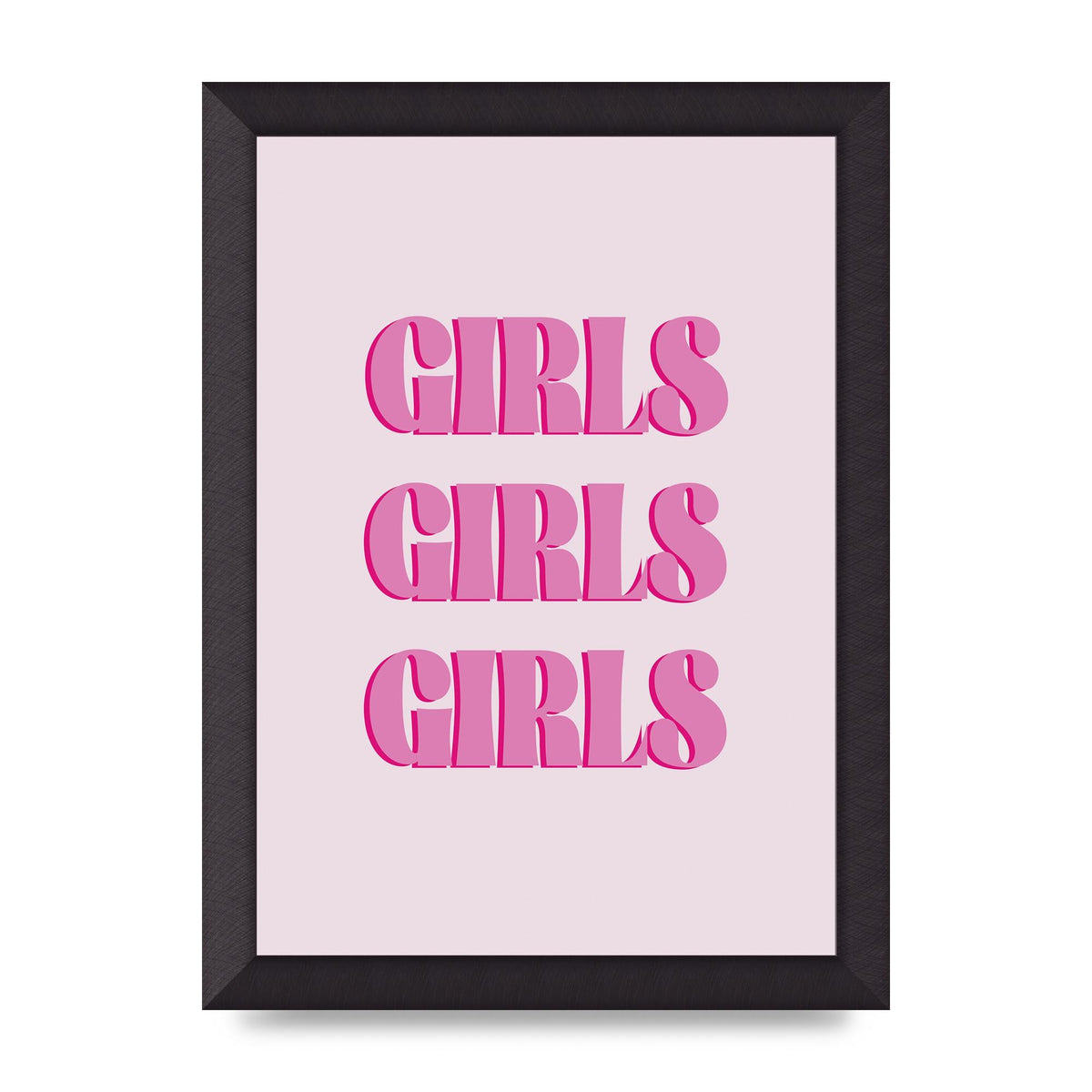Girls Girls Girls Quote" Art For The Home - A4 framed