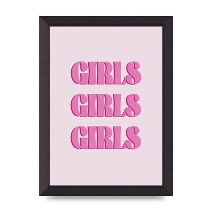Girls Girls Girls Quote" Art For The Home - A4 framed