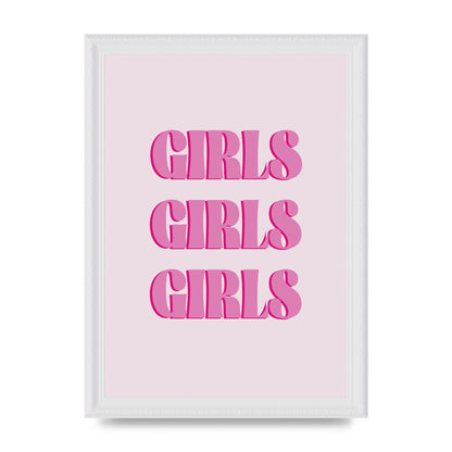 Girls Girls Girls Quote" Art For The Home - A4 framed