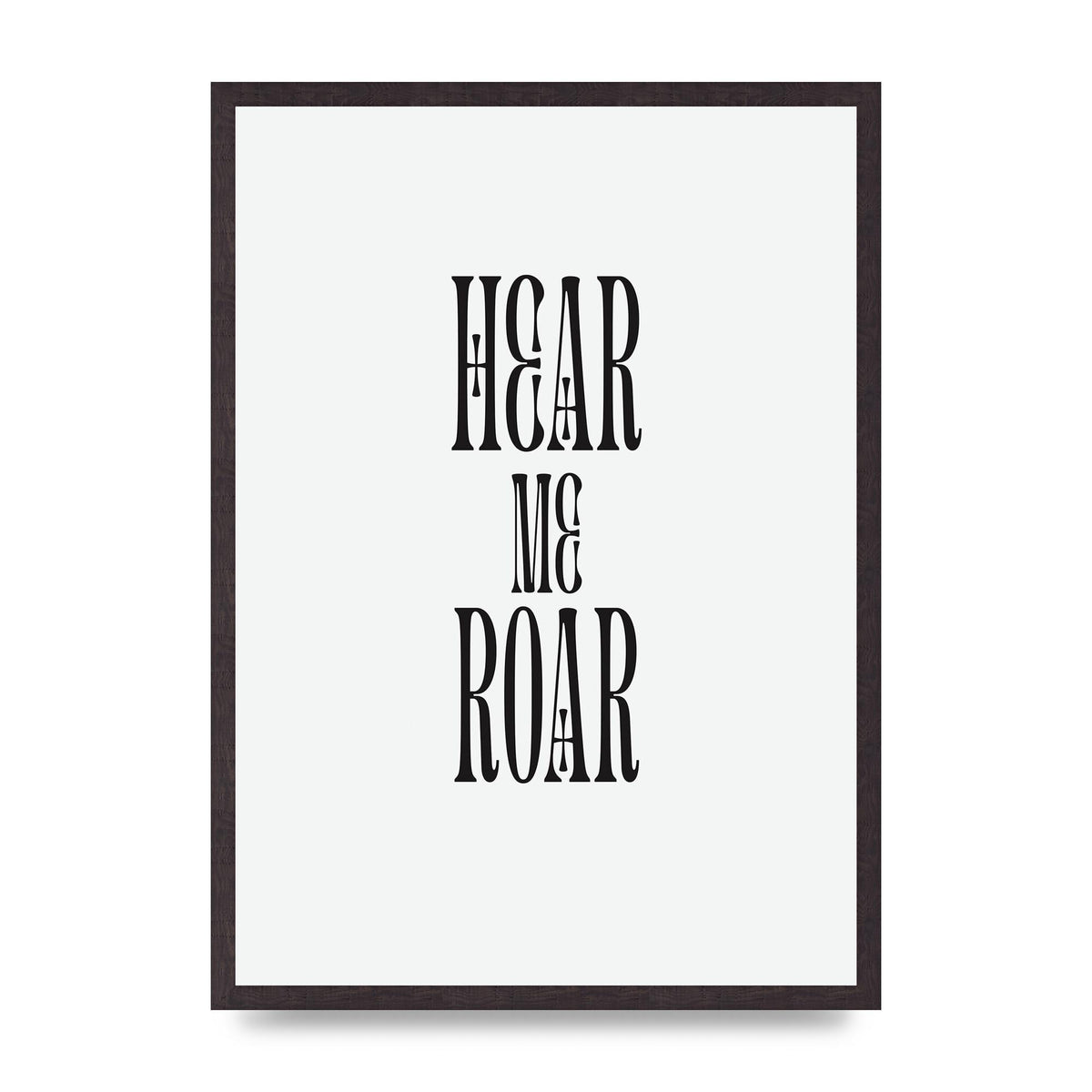 Hear Me Roar Quote" Printed Poster - A2 framed