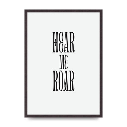 Hear Me Roar Quote" Printed Poster - A2 framed