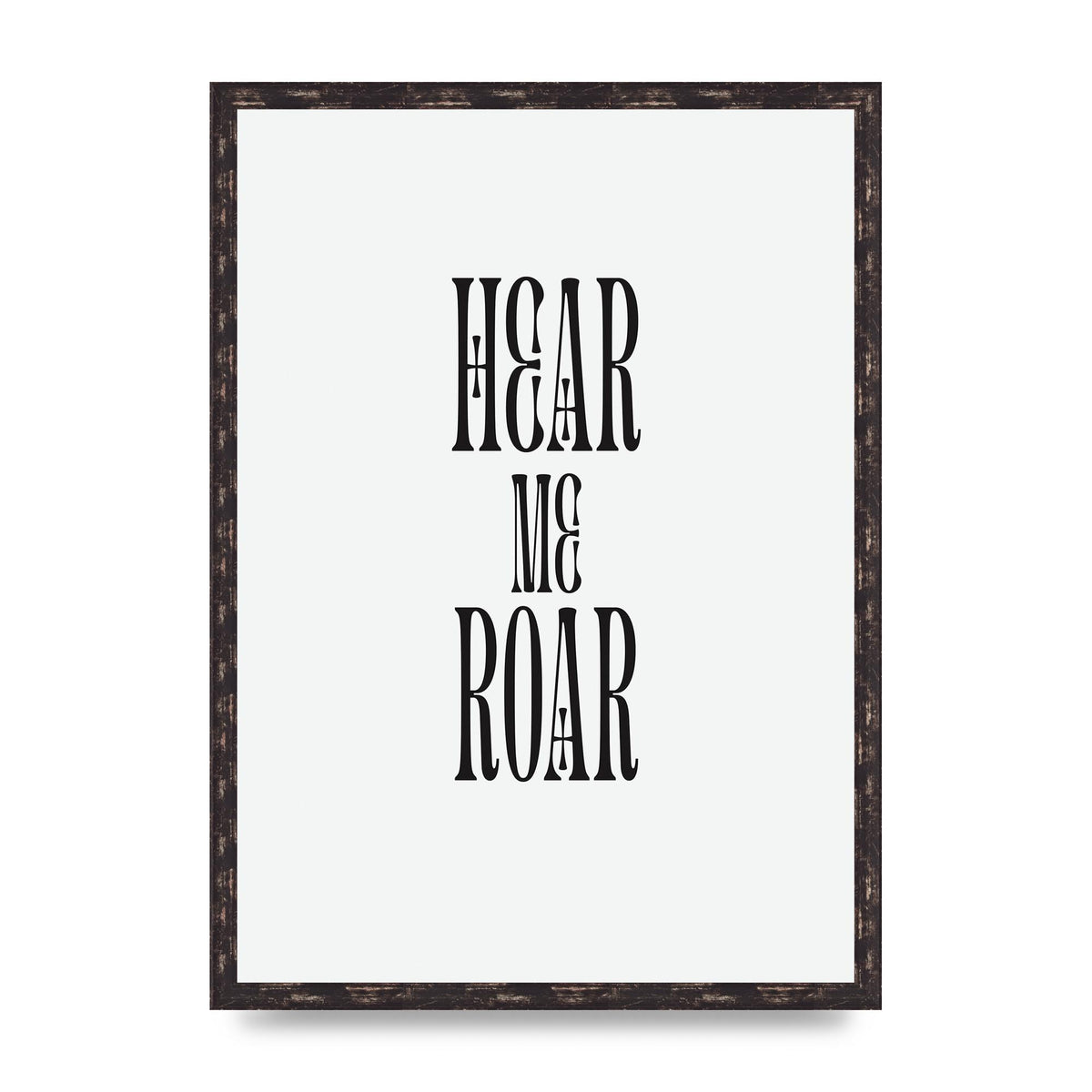 Hear Me Roar Quote" Printed Poster - A2 framed