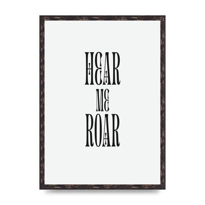 Hear Me Roar Quote" Printed Poster - A2 framed