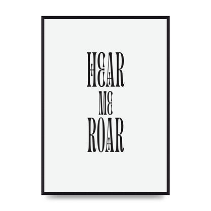 Hear Me Roar Quote" Printed Poster - A2 framed