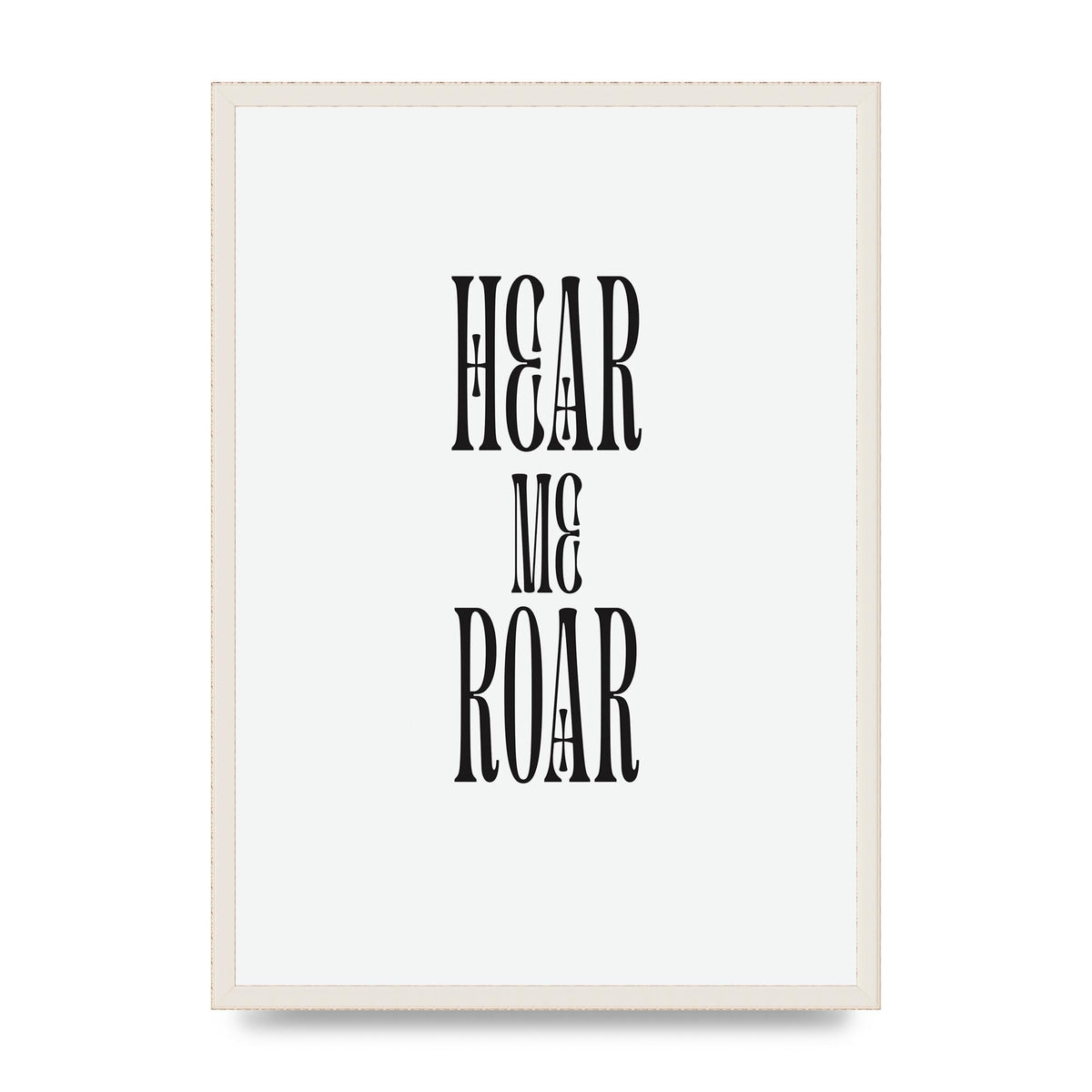 Hear Me Roar Quote" Printed Poster - A2 framed
