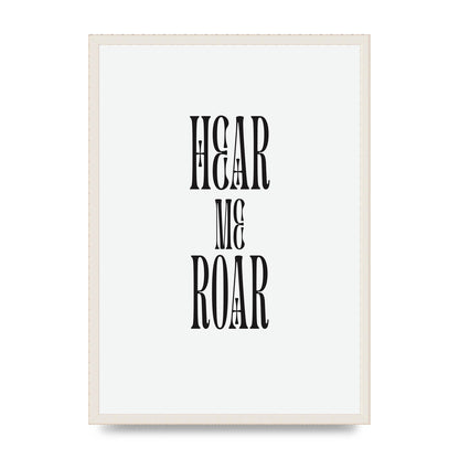 Hear Me Roar Quote" Printed Poster - A2 framed