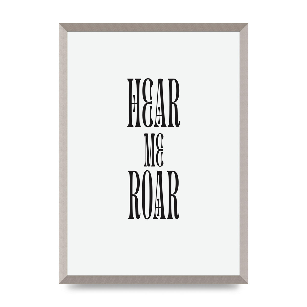 Hear Me Roar Quote" Printed Poster - A2 framed
