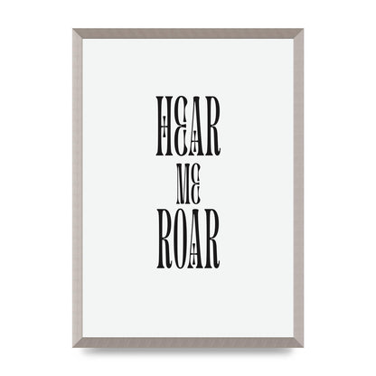 Hear Me Roar Quote" Printed Poster - A2 framed
