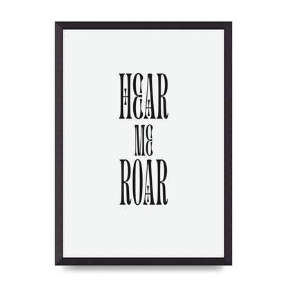 Hear Me Roar Quote" Printed Poster - A2 framed