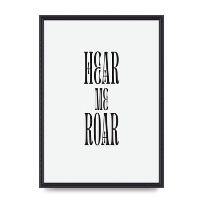 Hear Me Roar Quote" Printed Poster - A2 framed