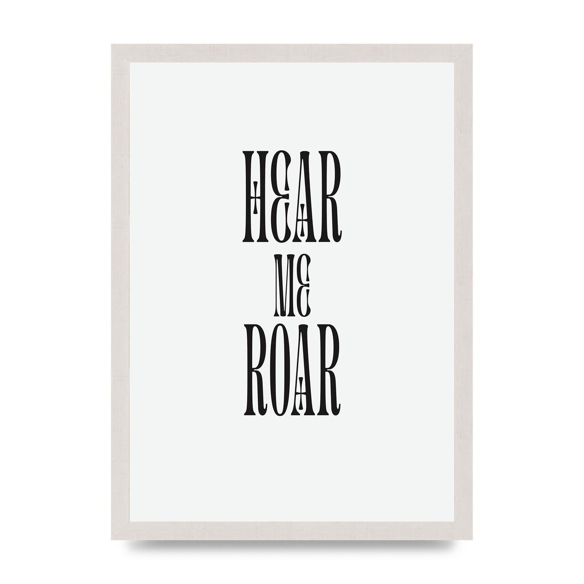 Hear Me Roar Quote" Printed Poster - A3 framed