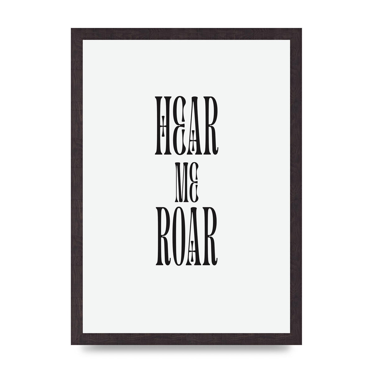 Hear Me Roar Quote" Printed Poster - A3 framed