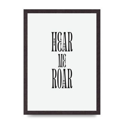 Hear Me Roar Quote" Printed Poster - A3 framed
