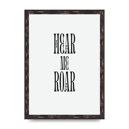 Hear Me Roar Quote" Printed Poster - A3 framed