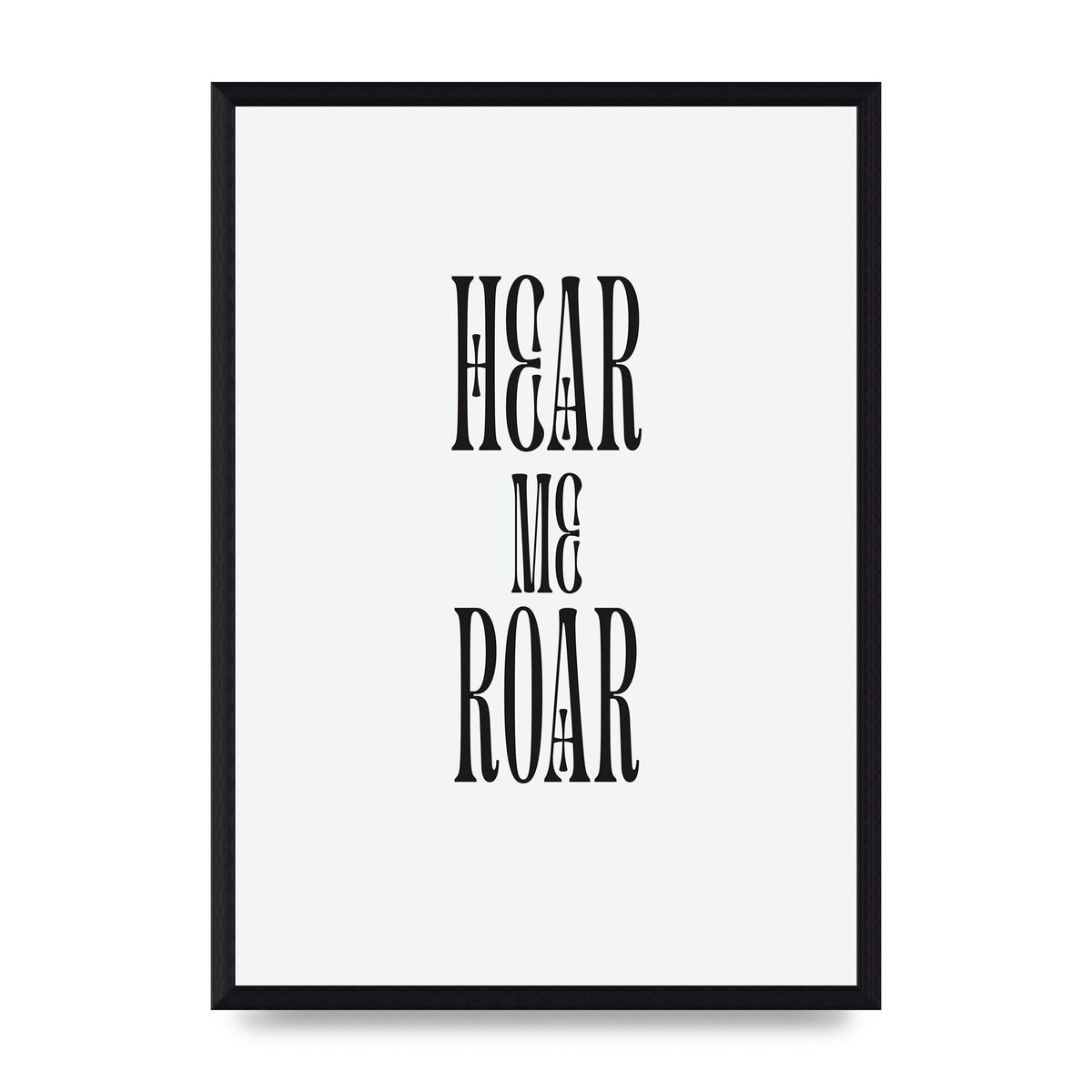 Hear Me Roar Quote" Printed Poster - A3 framed
